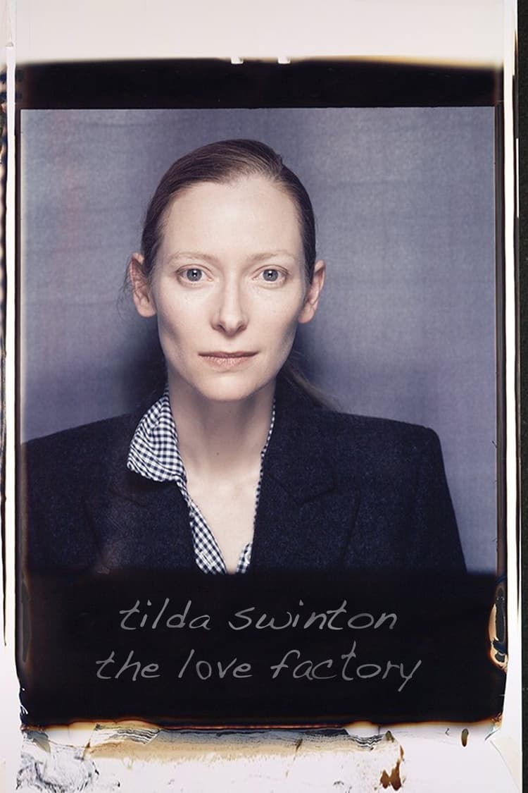 Tilda Swinton: The Love Factory