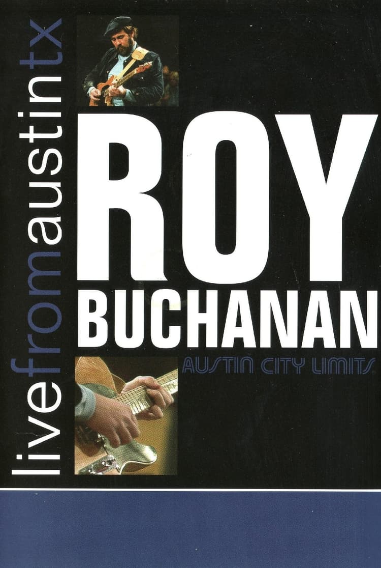 Roy Buchanan: Live from Austin, TX