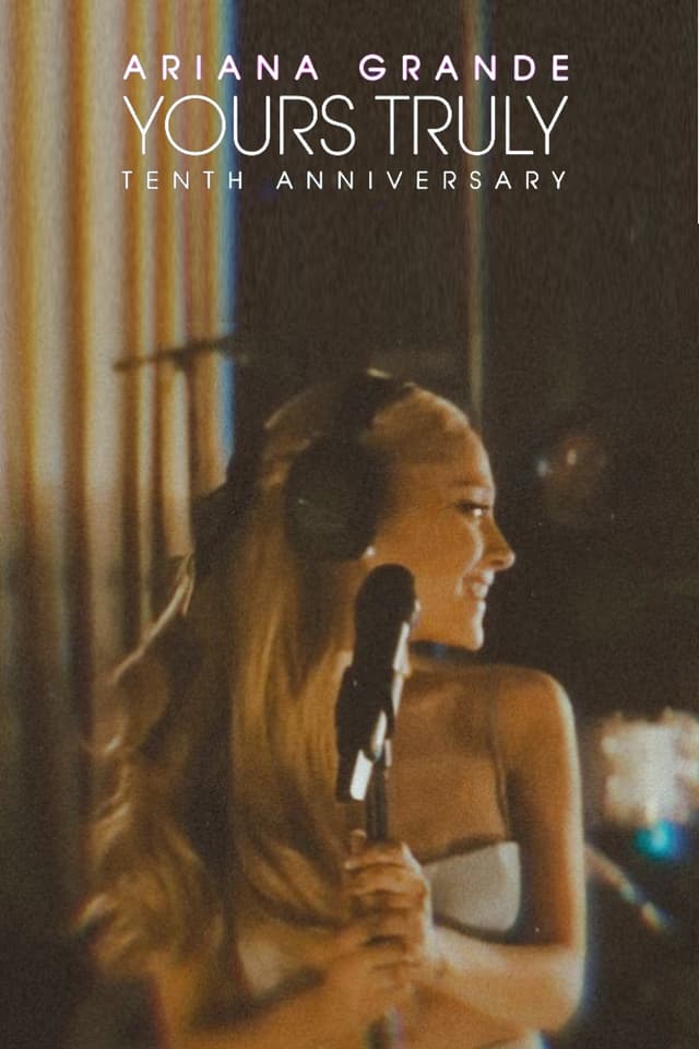 Ariana Grande: Yours Truly (10th Anniversary) (Live from London)