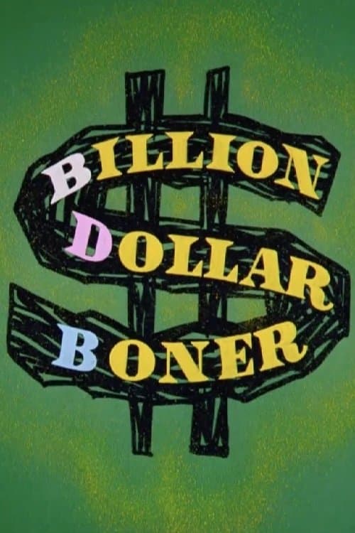 Billion Dollar Boner