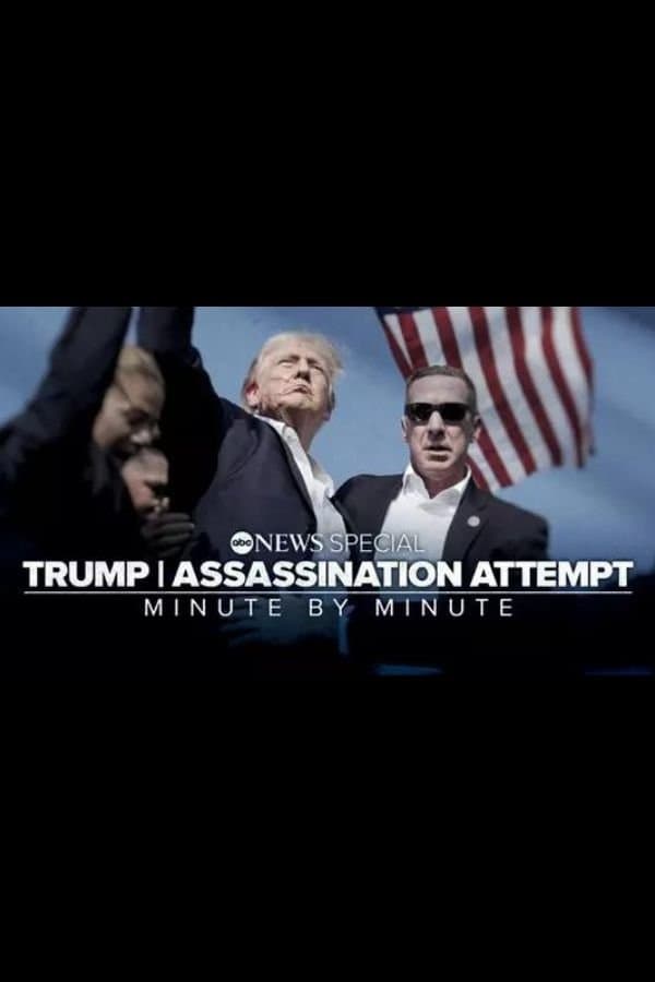 Trump | Assassination Attempt: Minute by Minute