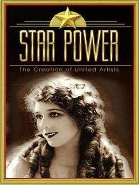 Star Power: The Creation Of United Artists