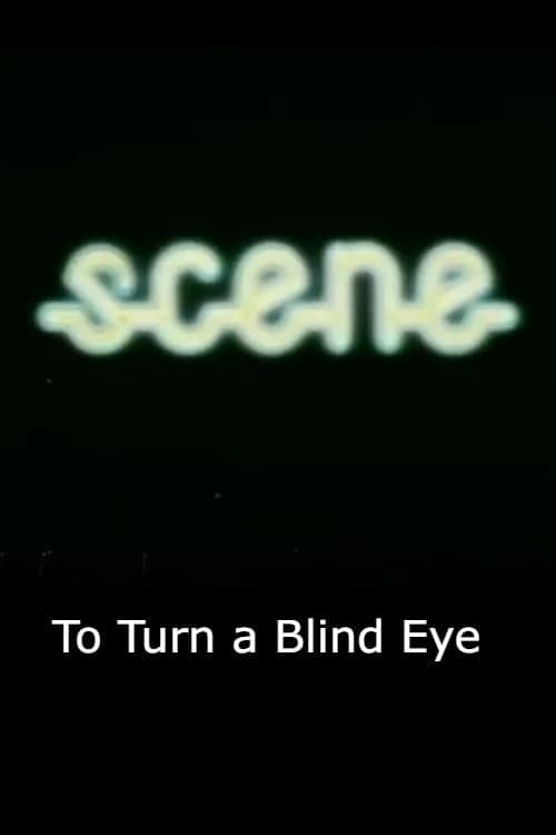 To Turn a Blind Eye