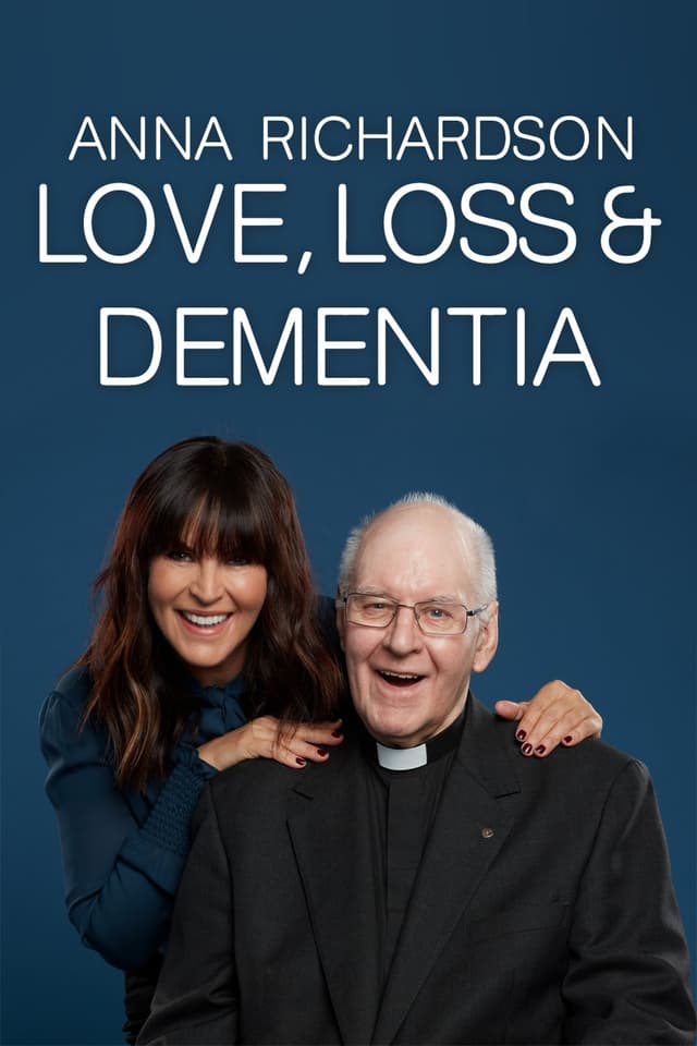 Anna Richardson: Love, Loss & Dementia