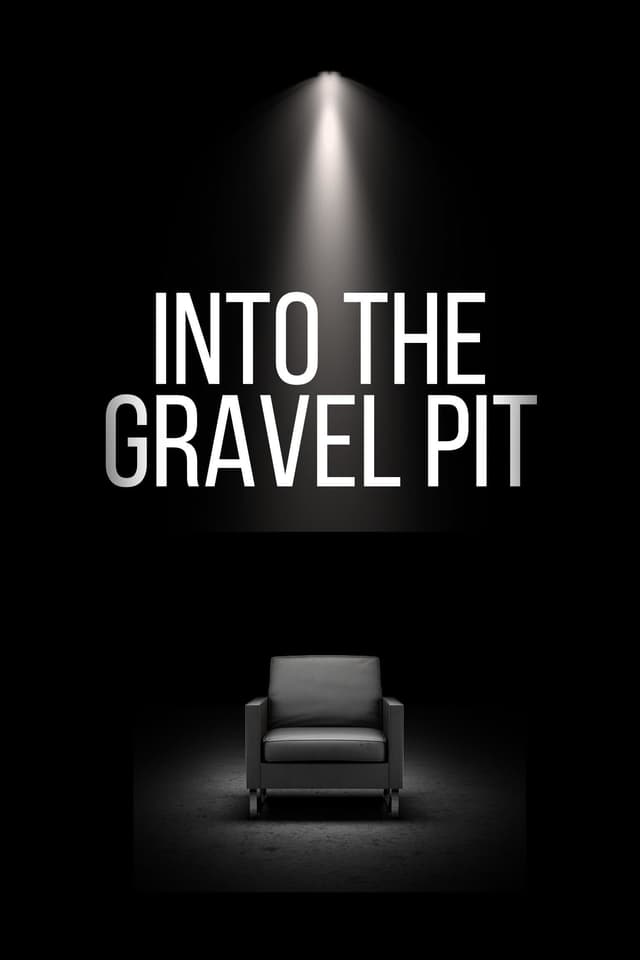 Into The Gravel Pit