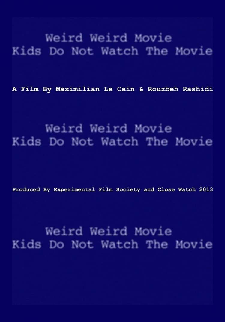 Weird Weird Movie Kids Do Not Watch The Movie