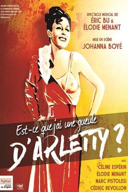 Est-ce que j'ai une gueule d'Arletty ?