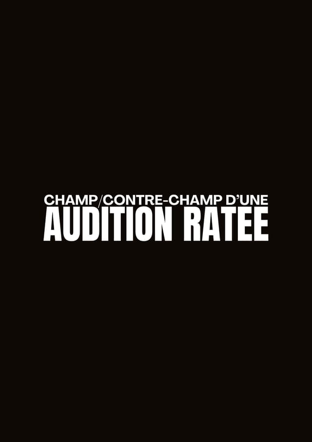 Champ/Contre-champ d'une Audition Ratée