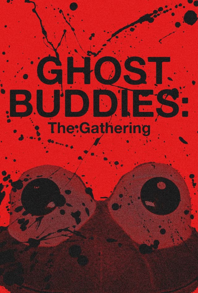 Ghost Buddies: The Gathering