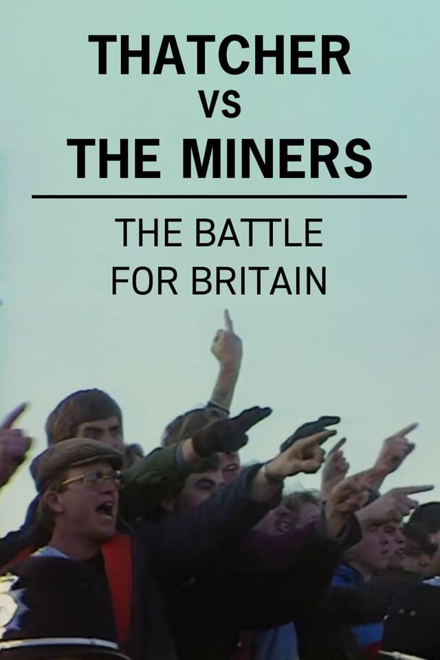 Thatcher vs The Miners: The Battle for Britain