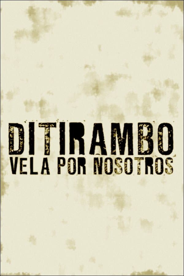 Ditirambo vela por nosotros