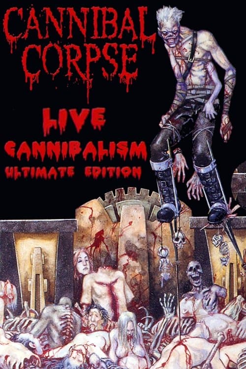 Cannibal Corpse: Live Cannibalism