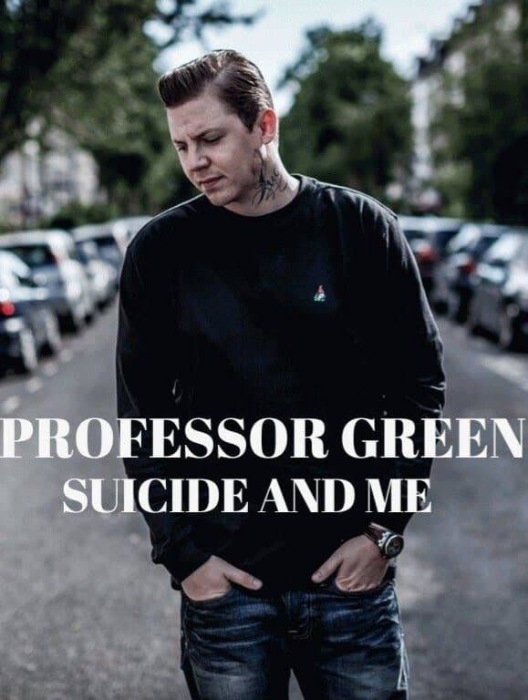 Professor Green: Suicide and Me