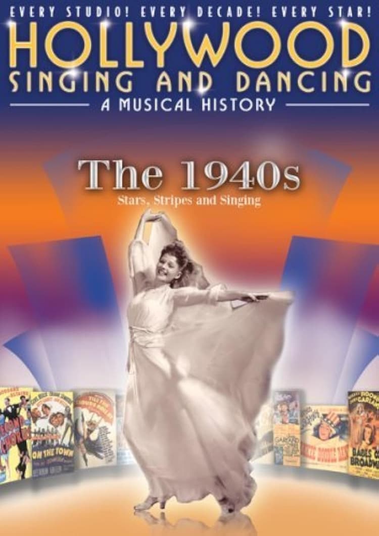 Hollywood Singing and Dancing: A Musical History - The 1940s: Stars, Stripes and Singing