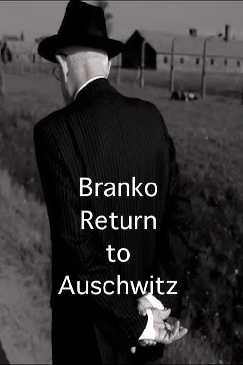 Branko: Return to Auschwitz