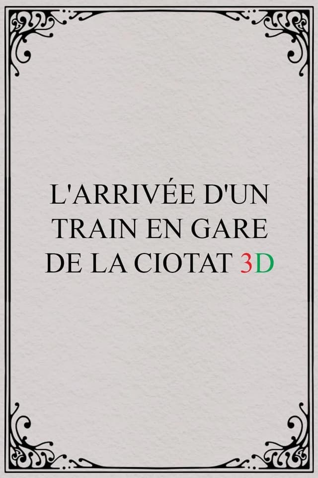 The Arrival of a Train 3D