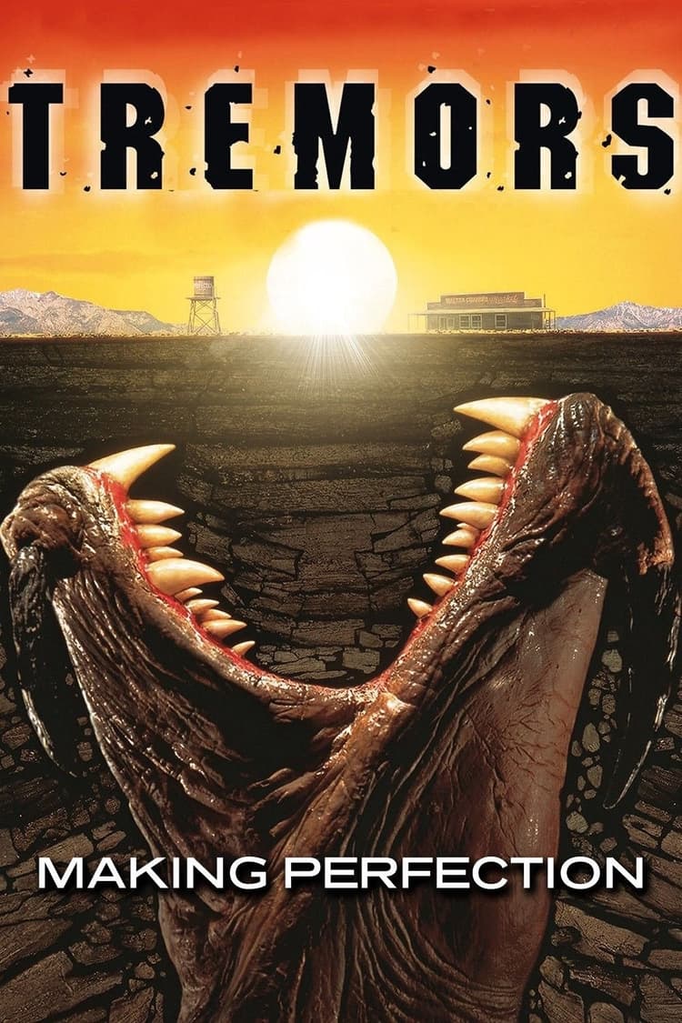 Tremors: Making Perfection