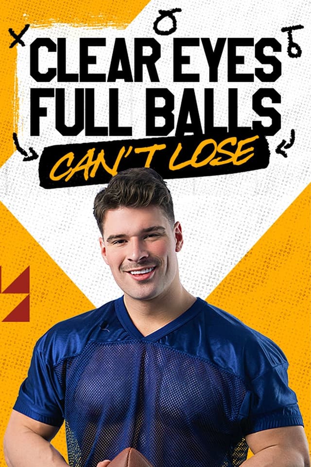 Clear Eyes, Full Balls, Can't Lose