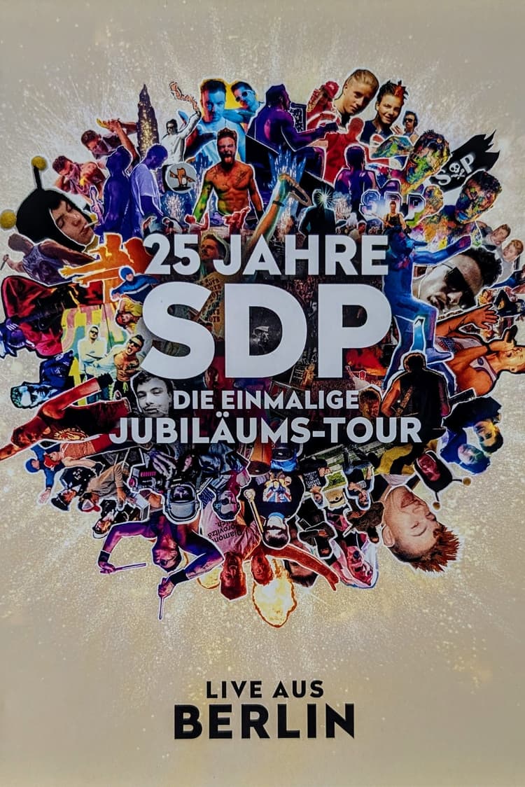 25 Jahre SDP - Die Einmalige Jubiläums-Tour (Live aus Berlin)