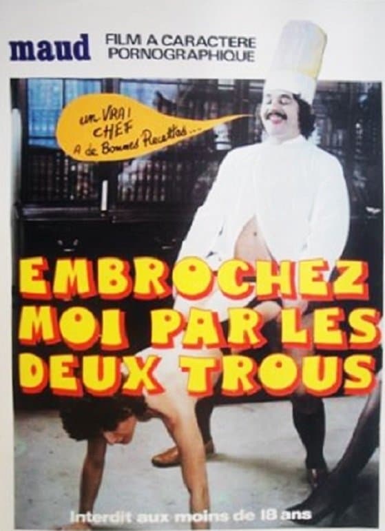 Embrochez-moi par les deux trous