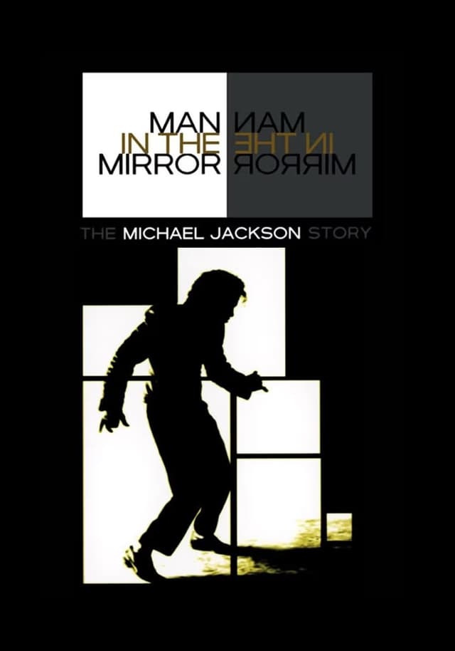 Man in the Mirror: The Michael Jackson Story