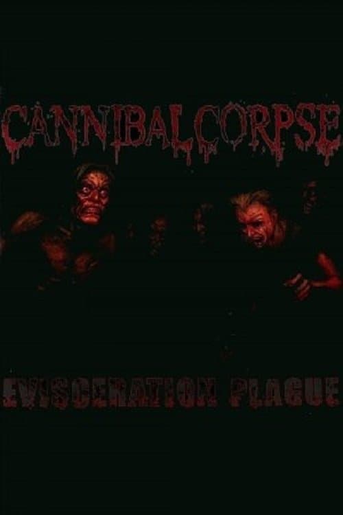 Cannibal Corpse: The Making of Evisceration Plague