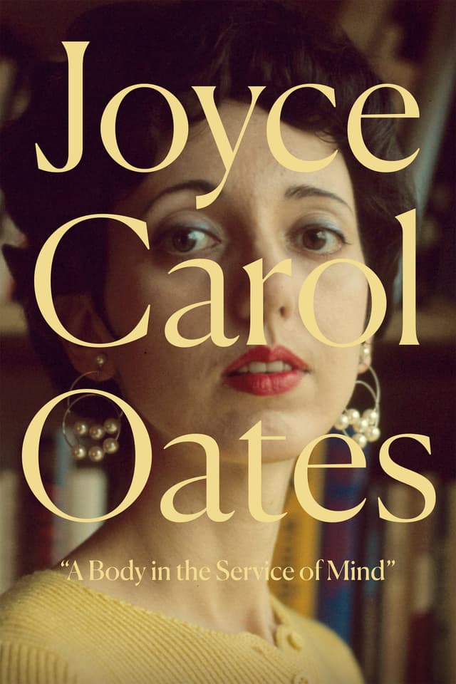 Joyce Carol Oates: A Body in the Service of Mind