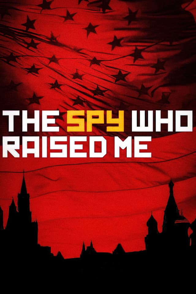 The Spy Who Raised Me