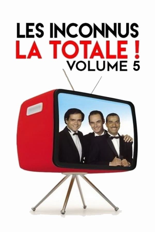 Les Inconnus - La Totale ! (Vol. 5)