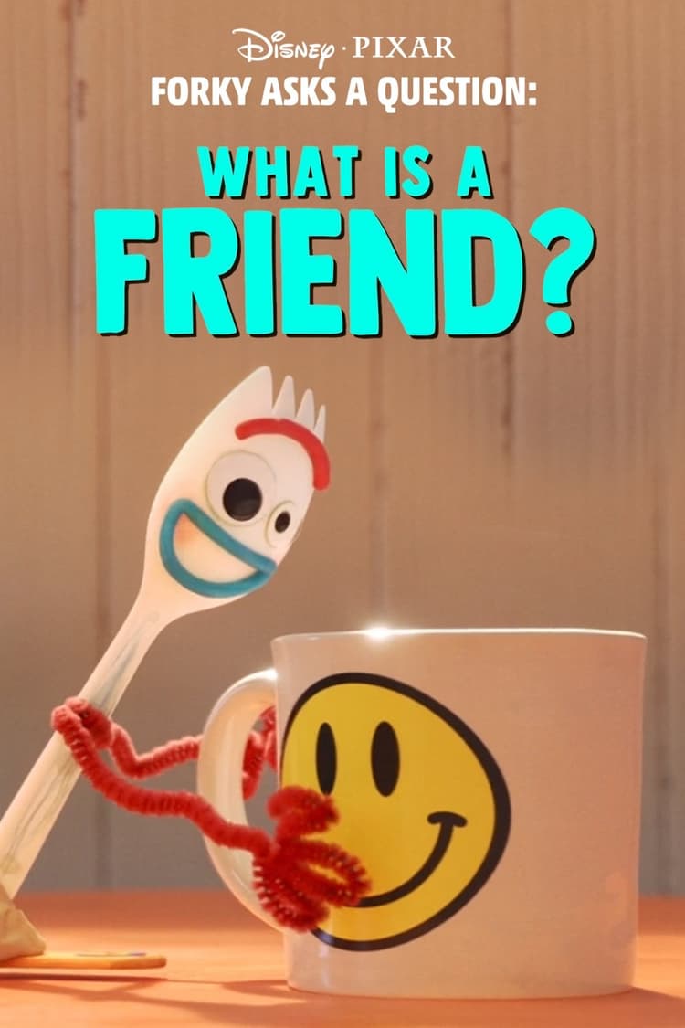 Forky Asks a Question: What Is a Friend?