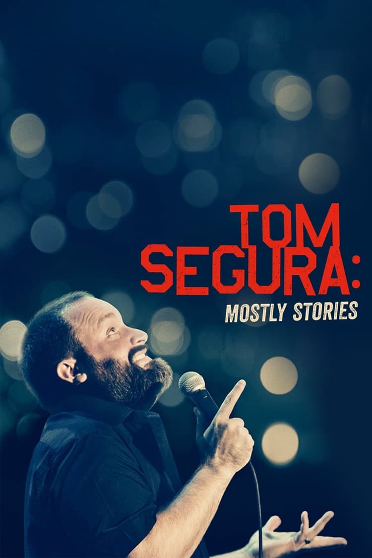 Tom Segura: Mostly Stories