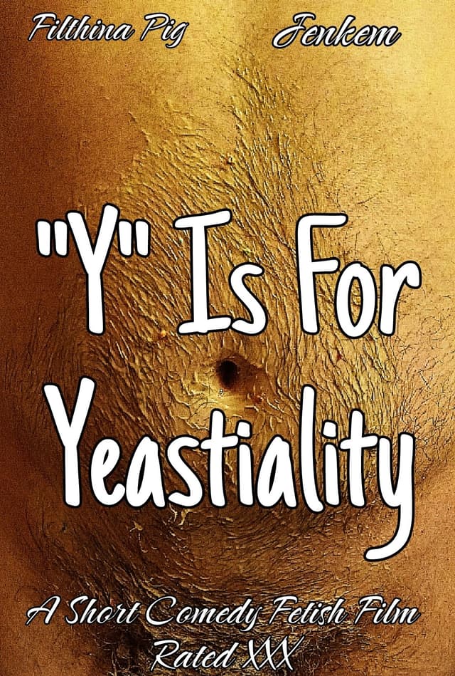 "Y" Is For Yeastiality