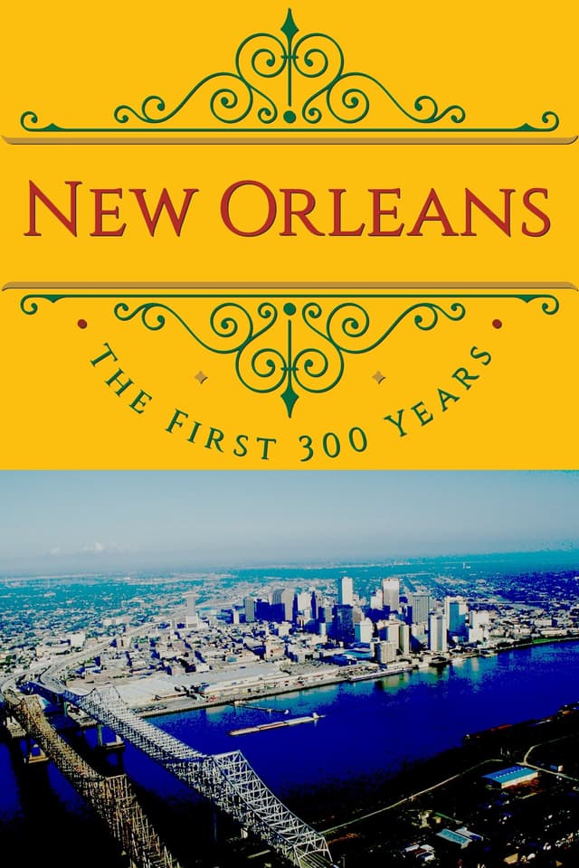 New Orleans: The First 300 Years