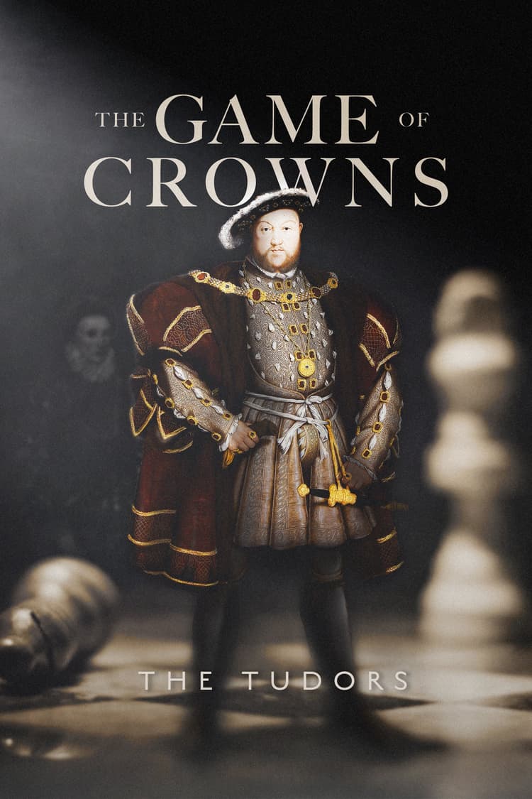 The Game of Crowns: The Tudors